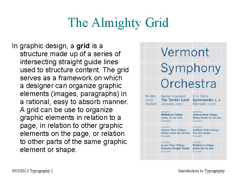 The Almighty Grid In graphic design, a grid is a structure made up of