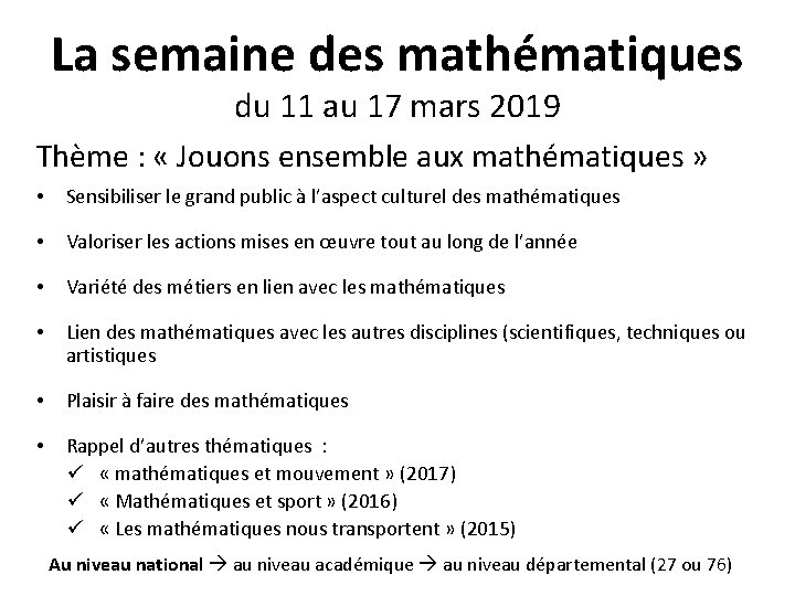 La semaine des mathématiques du 11 au 17 mars 2019 Thème : « Jouons