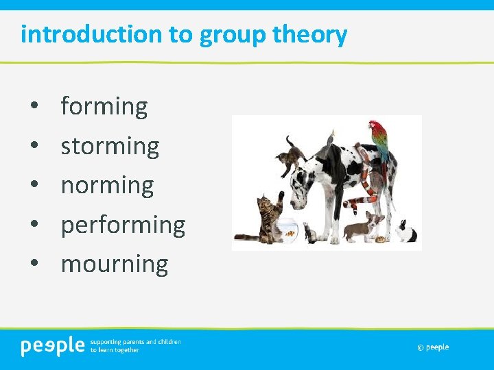 introduction to group theory • • • forming storming norming performing mourning 