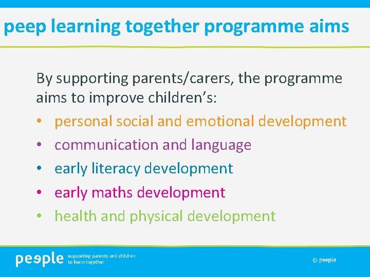peep learning together programme aims By supporting parents/carers, the programme aims to improve children’s: