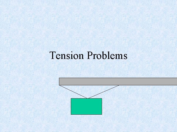 Tension Problems 