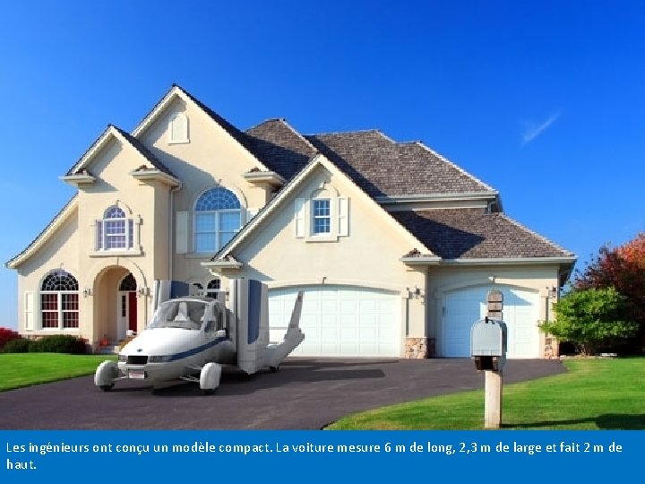 Les ingénieurs ont conçu un modèle compact. La voiture mesure 6 m de long,