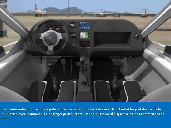 Les commandes sont un mixte judicieux entre celles d'une voiture avec le volant et