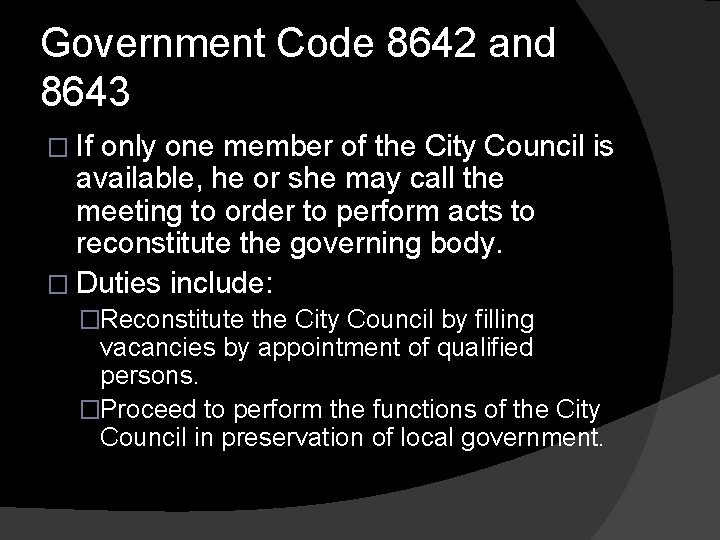 Government Code 8642 and 8643 � If only one member of the City Council