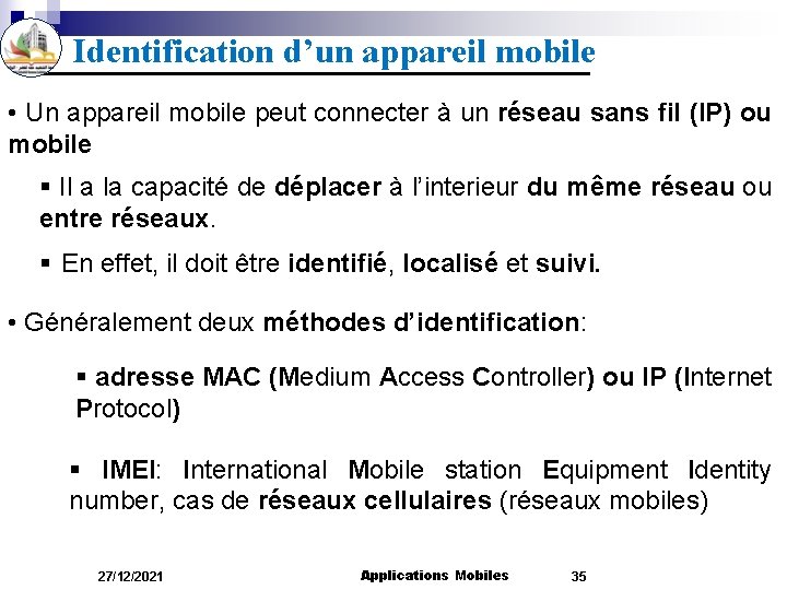 Identification d’un appareil mobile • Un appareil mobile peut connecter à un réseau sans