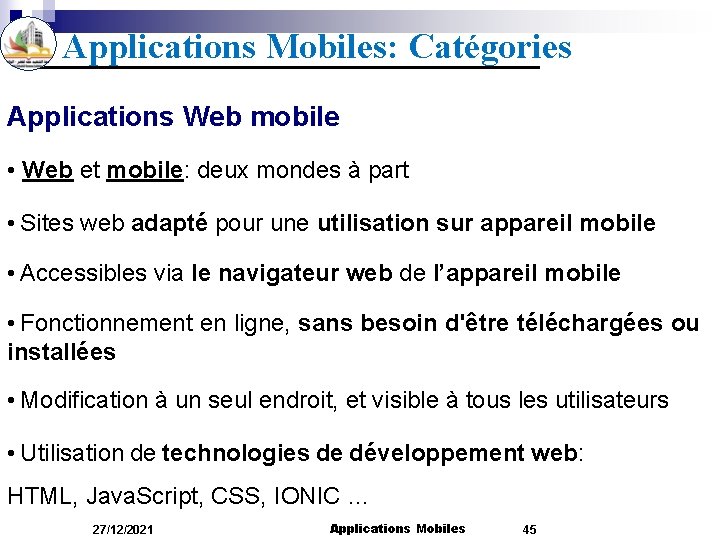 Applications Mobiles: Catégories Applications Web mobile • Web et mobile: deux mondes à part
