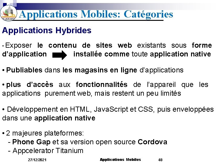 Applications Mobiles: Catégories Applications Hybrides • Exposer le contenu de sites web existants sous