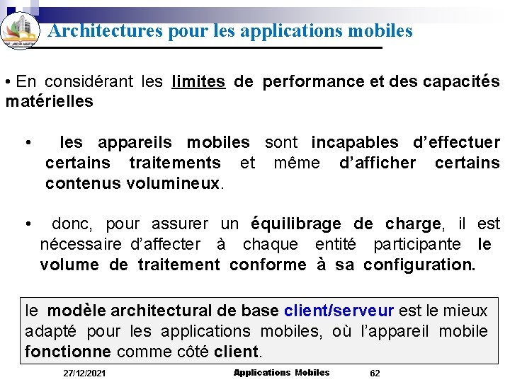 Architectures pour les applications mobiles • En considérant les limites de performance et des