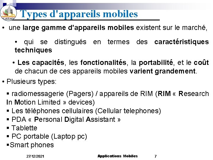 Types d'appareils mobiles • une large gamme d'appareils mobiles existent sur le marché, •