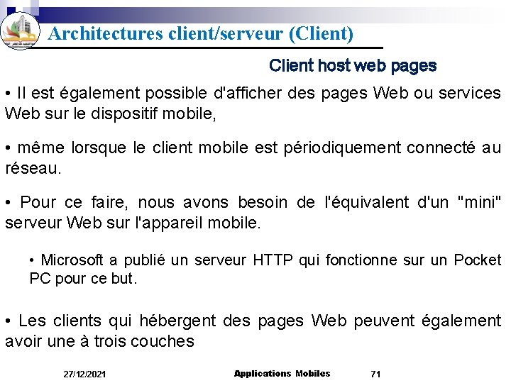Architectures client/serveur (Client) Client host web pages • Il est également possible d'afficher des