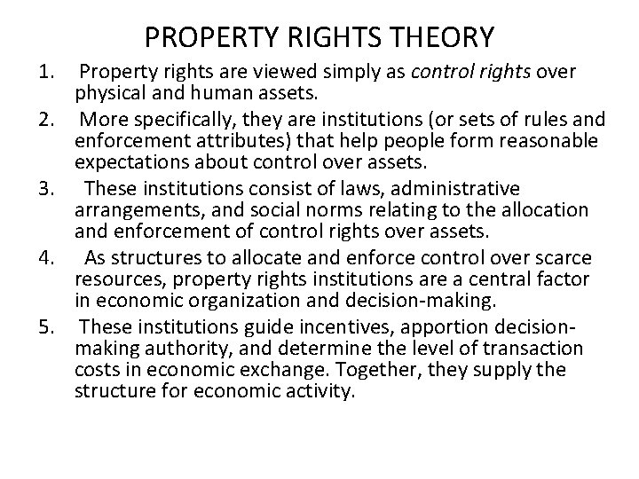 PROPERTY RIGHTS THEORY 1. 2. 3. 4. 5. Property rights are viewed simply as