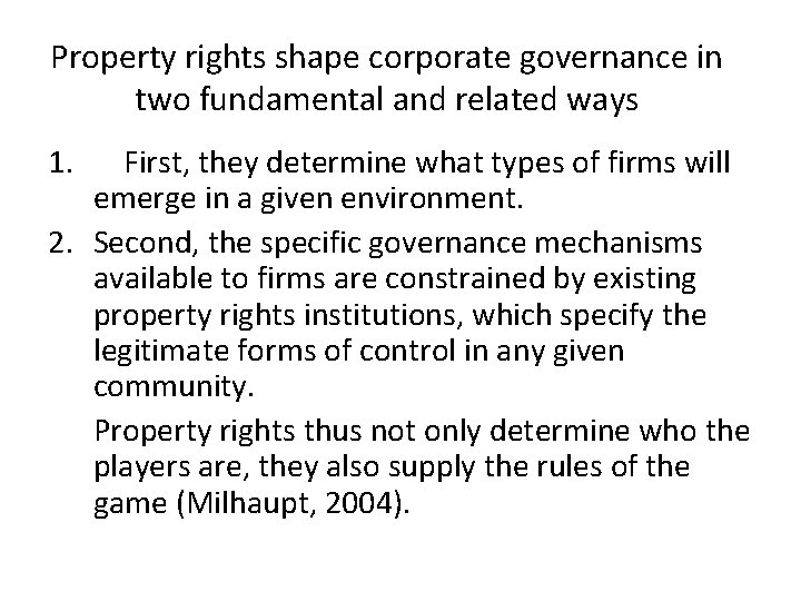 Property rights shape corporate governance in two fundamental and related ways 1. First, they