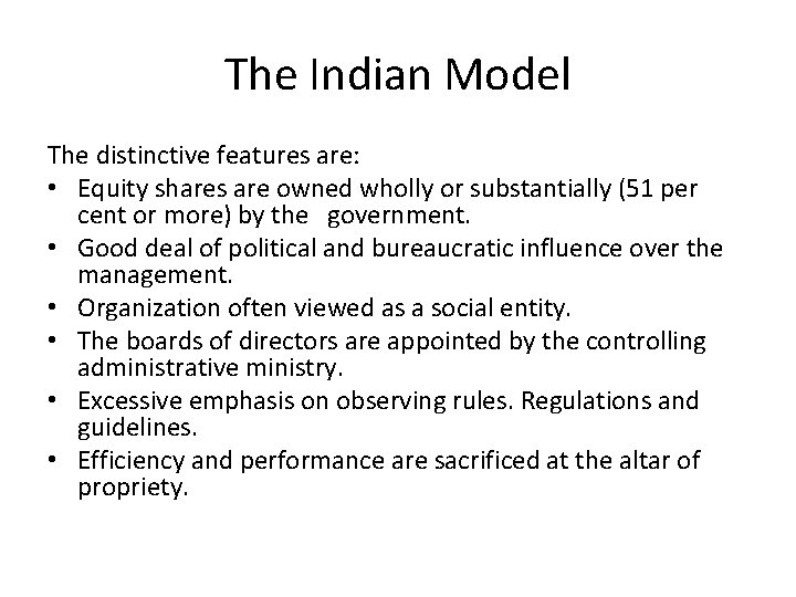 The Indian Model The distinctive features are: • Equity shares are owned wholly or