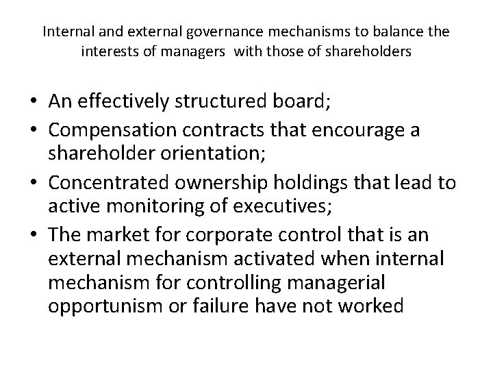Internal and external governance mechanisms to balance the interests of managers with those of