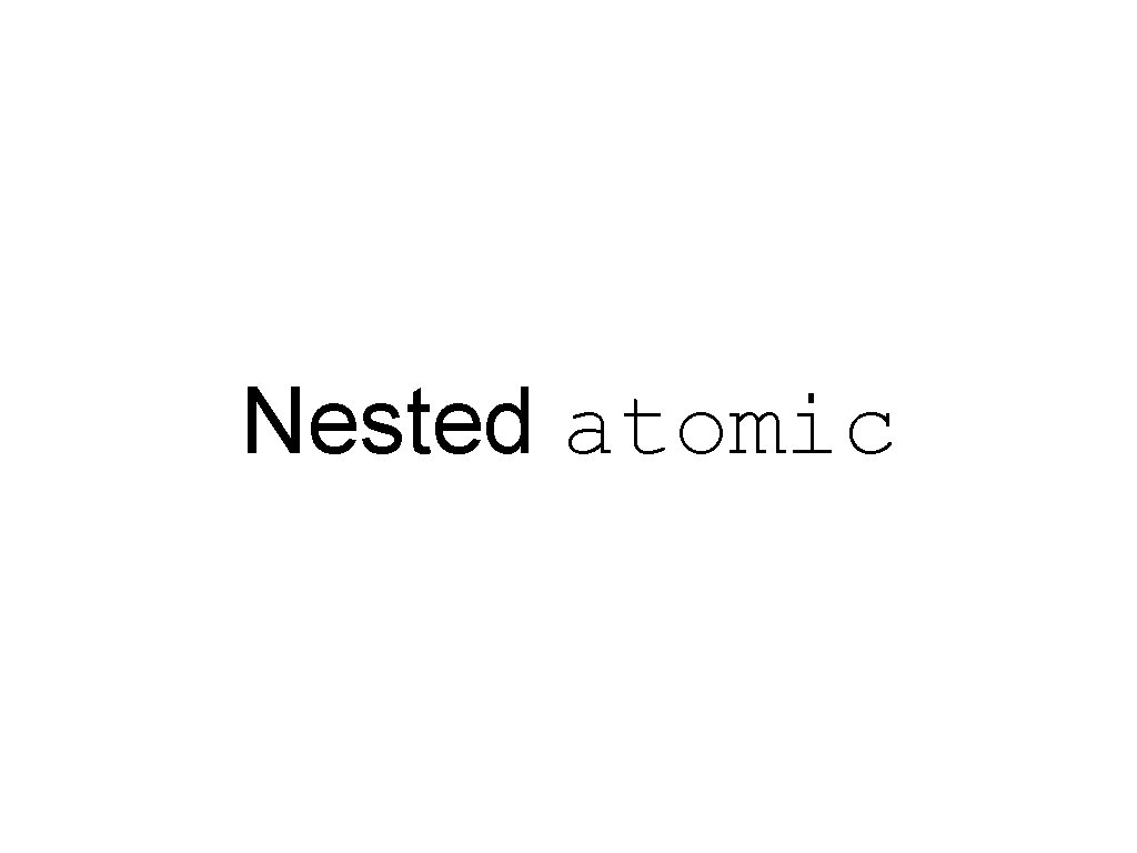 Nested atomic 