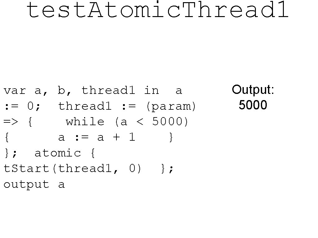 test. Atomic. Thread 1 var a, b, thread 1 in a : = 0;