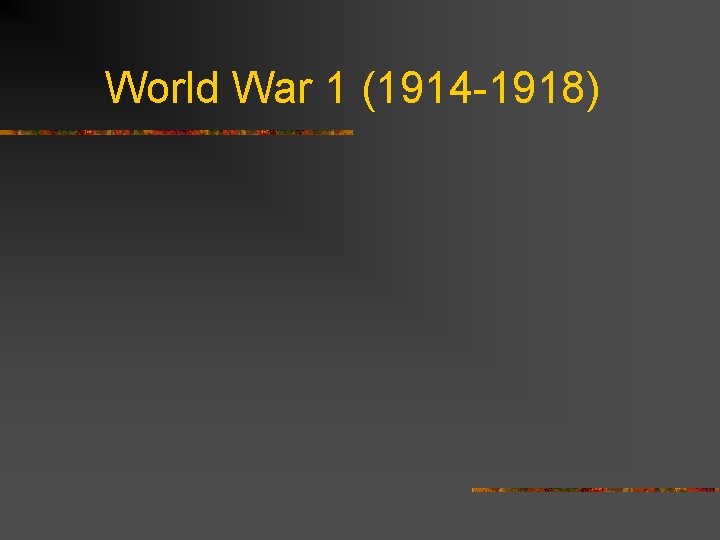 World War 1 1914 1918 n Causes M