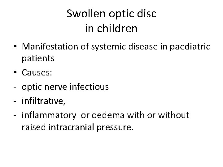 Swollen optic disc in children • Manifestation of systemic disease in paediatric patients • Swollen optic disc in children • Manifestation of systemic disease in paediatric patients •