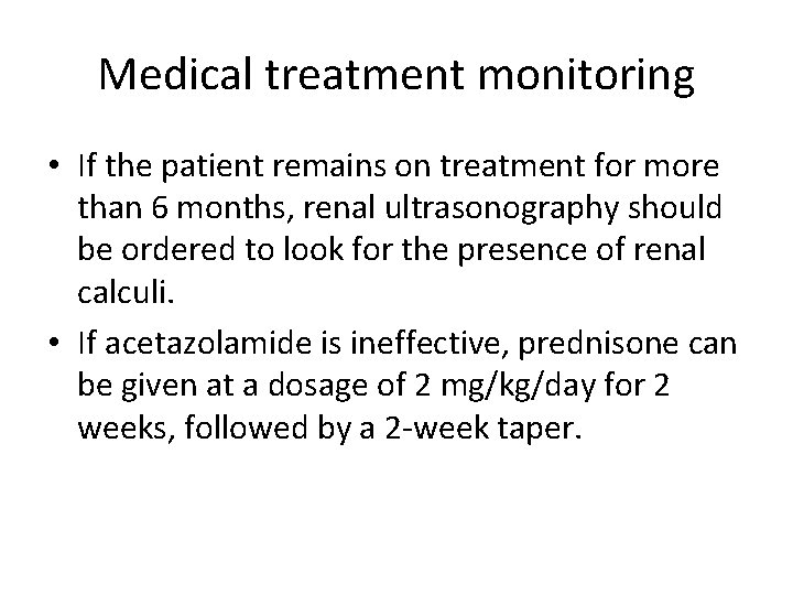 Medical treatment monitoring • If the patient remains on treatment for more than 6 Medical treatment monitoring • If the patient remains on treatment for more than 6