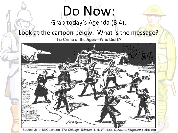 Do Now: Grab today’s Agenda (8: 4). Look at the cartoon below. What is