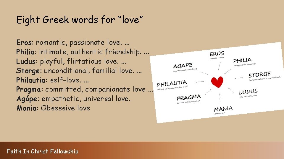 Eight Greek words for “love” Eros: romantic, passionate love. . Philia: intimate, authentic friendship.