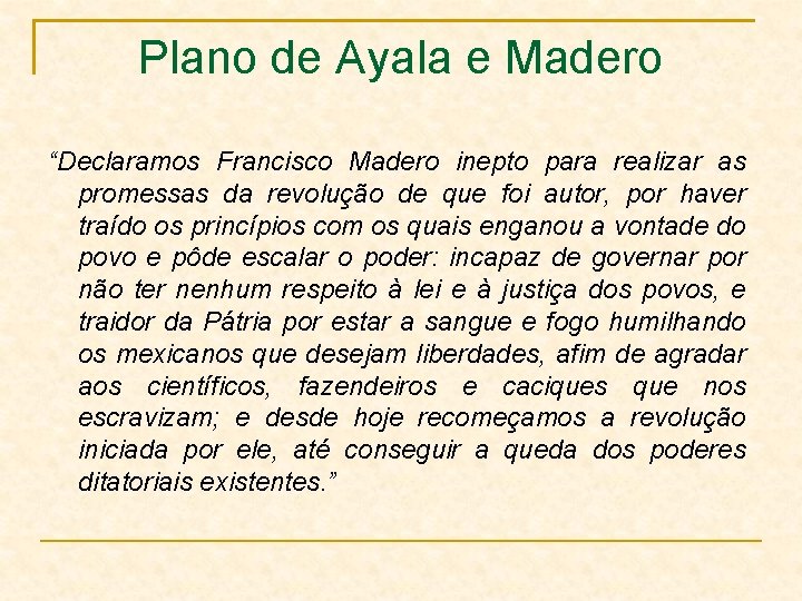 Plano de Ayala e Madero “Declaramos Francisco Madero inepto para realizar as promessas da