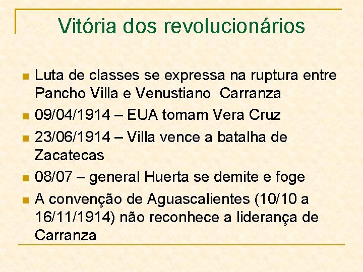Vitória dos revolucionários Luta de classes se expressa na ruptura entre Pancho Villa e