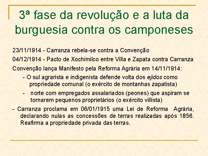 3ª fase da revolução e a luta da burguesia contra os camponeses 23/11/1914 -