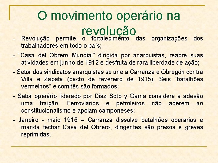 - O movimento operário na revolução Revolução permite o fortalecimento das organizações dos trabalhadores