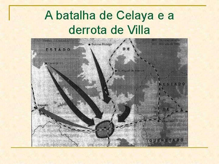 A batalha de Celaya e a derrota de Villa 