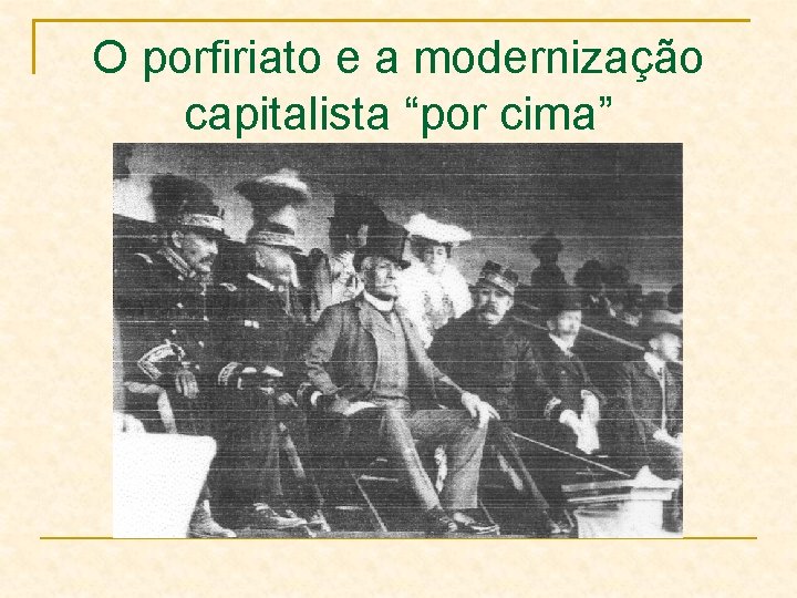 O porfiriato e a modernização capitalista “por cima” 