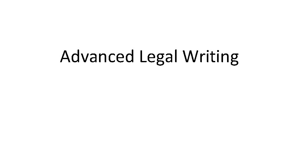 Advanced Legal Writing 