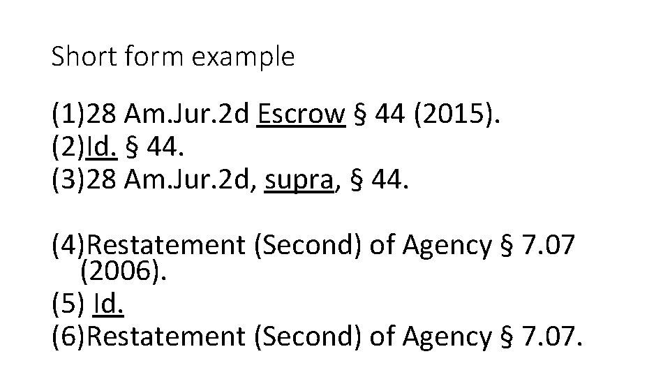 Short form example (1)28 Am. Jur. 2 d Escrow § 44 (2015). (2)Id. §