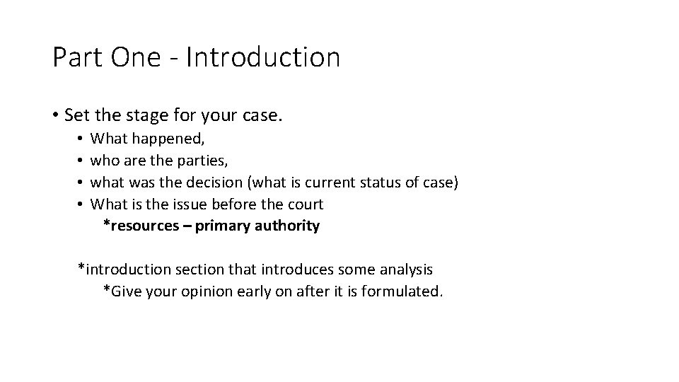 Part One - Introduction • Set the stage for your case. • • What