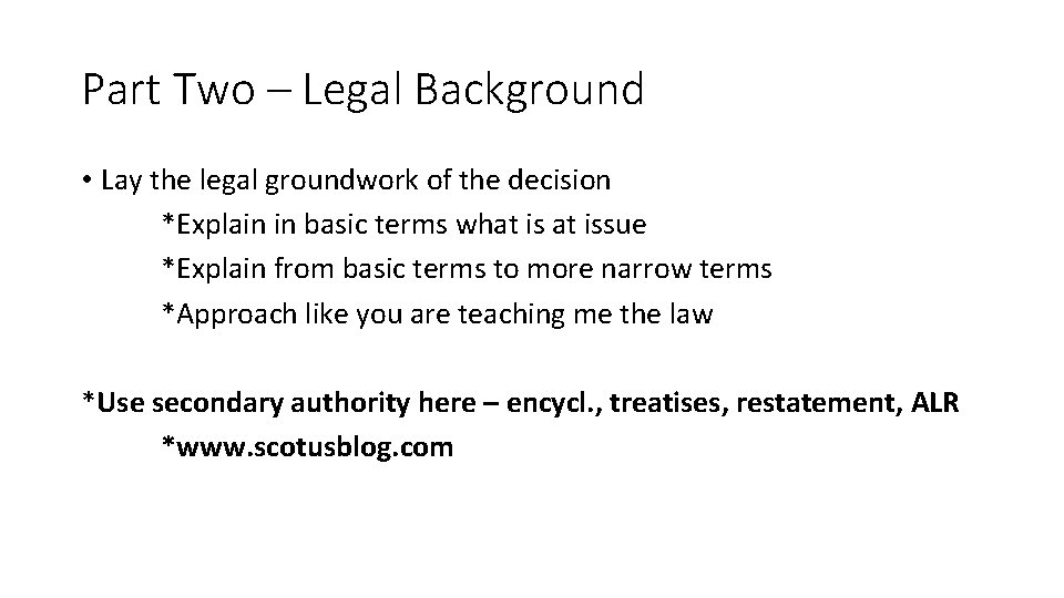Part Two – Legal Background • Lay the legal groundwork of the decision *Explain