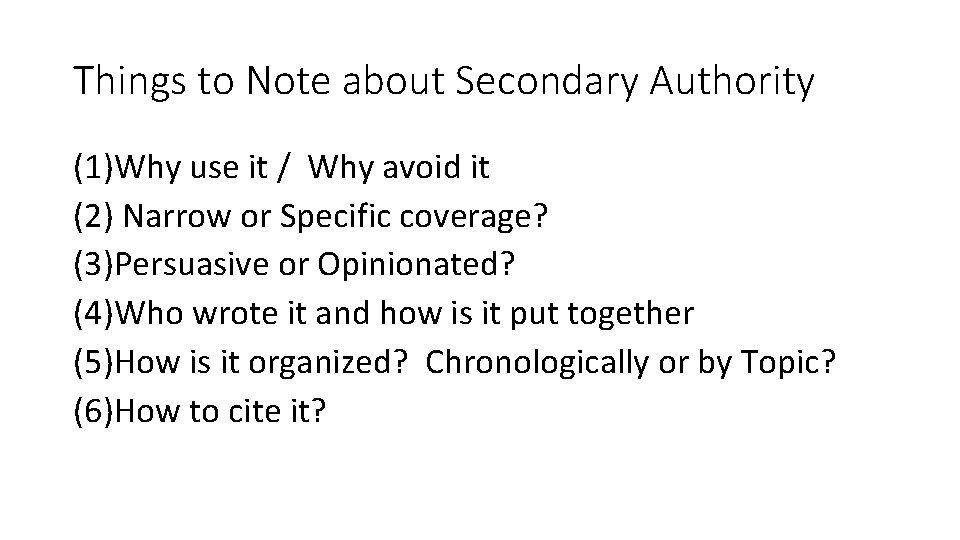 Things to Note about Secondary Authority (1)Why use it / Why avoid it (2)