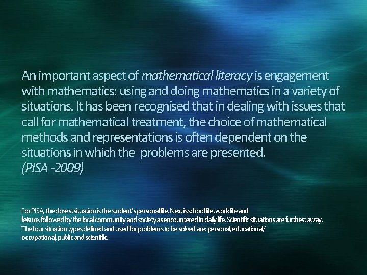 An important aspect of mathematical literacy is engagement with mathematics: using and doing mathematics
