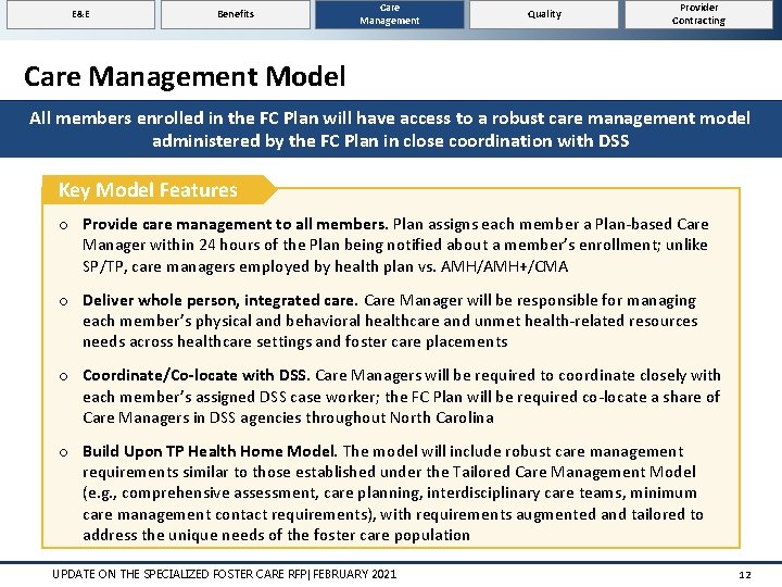 E&E Benefits Care Management Quality Provider Contracting Care Management Model All members enrolled in