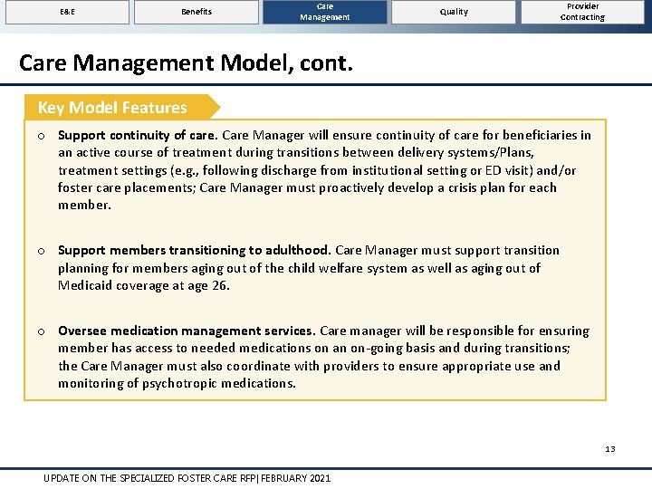 E&E Benefits Care Management Quality Provider Contracting Care Management Model, cont. Key Model Features