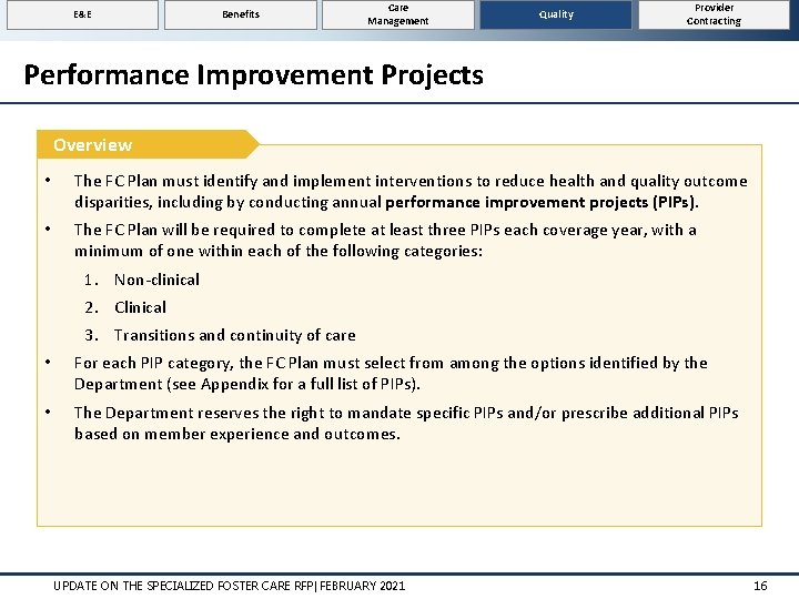 E&E Benefits Care Management Quality Provider Contracting Performance Improvement Projects Overview • The FC