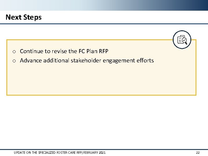 Next Steps o Continue to revise the FC Plan RFP o Advance additional stakeholder