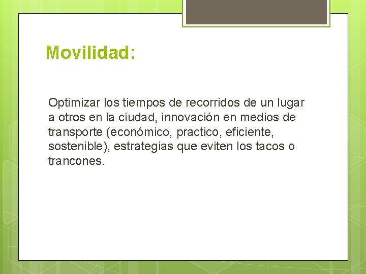 Movilidad: Optimizar los tiempos de recorridos de un lugar a otros en la ciudad,