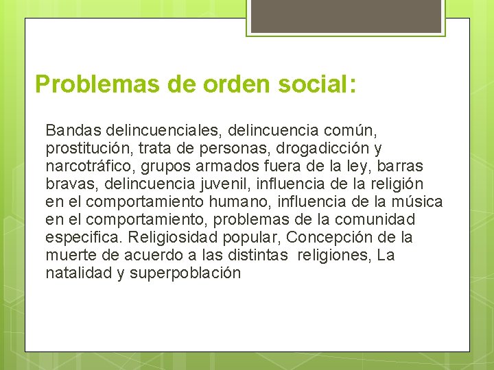 Problemas de orden social: Bandas delincuenciales, delincuencia común, prostitución, trata de personas, drogadicción y