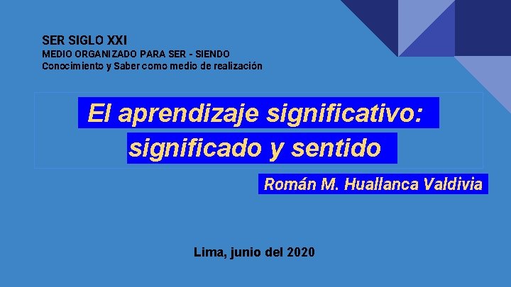 SER SIGLO XXI MEDIO ORGANIZADO PARA SER - SIENDO Conocimiento y Saber como medio