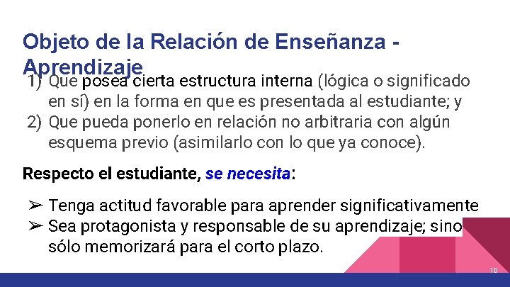 Objeto de la Relación de Enseñanza Aprendizaje 1) Que posea cierta estructura interna (lógica