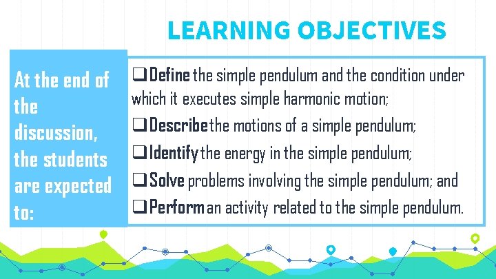LEARNING OBJECTIVES At the end of the discussion, the students are expected to: q.