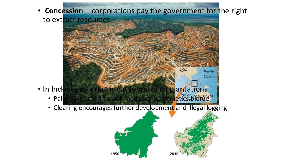  • Concession = corporations pay the government for the right to extract resources