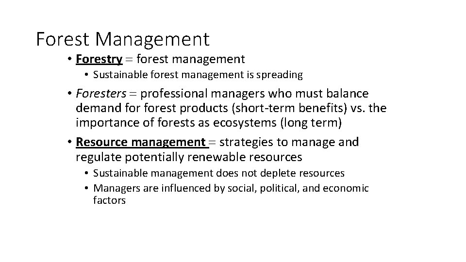 Forest Management • Forestry = forest management • Sustainable forest management is spreading •