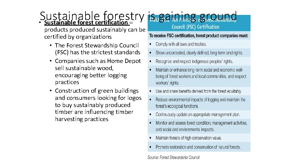 Sustainable forestry is gaining ground • Sustainable forest certification = products produced sustainably can