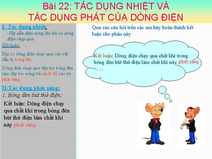 Bài 22: TÁC DỤNG NHIỆT VÀ TÁC DỤNG PHÁT CỦA DÒNG ĐIỆN I/ Tác